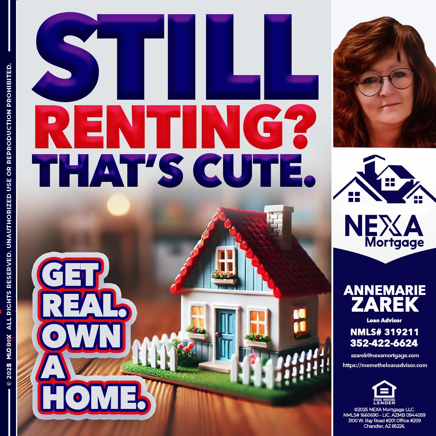 STILL RENTING? - AnneMarie Zarek -Mortgage Loan Originator