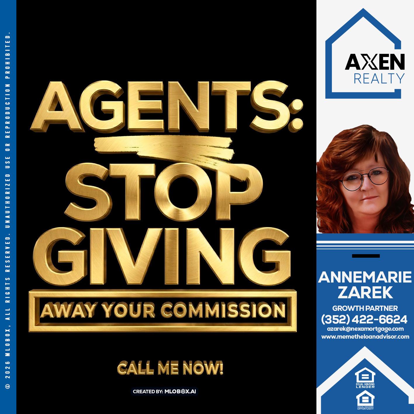 AGENTS STOP GIVING - AnneMarie Zarek -Mortgage Loan Originator