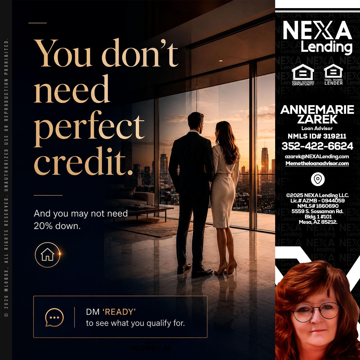 you don't need - AnneMarie Zarek -Mortgage Loan Originator