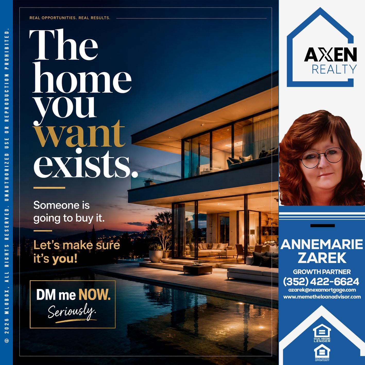 the home you want exist - AnneMarie Zarek -Mortgage Loan Originator